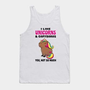 I Like Unicorns and Capybaras you not so much Tank Top